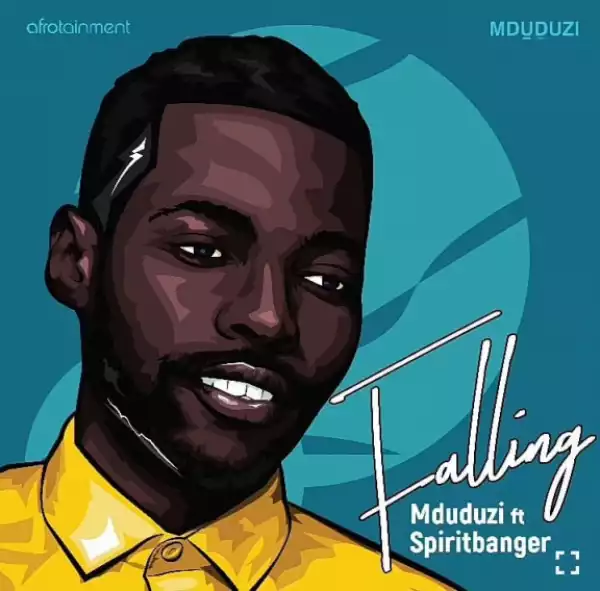 Mduduzi - Falling ft. Spiritbanger